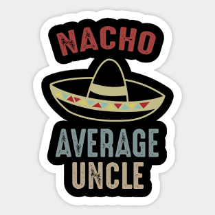 Nacho Average Uncle Sticker